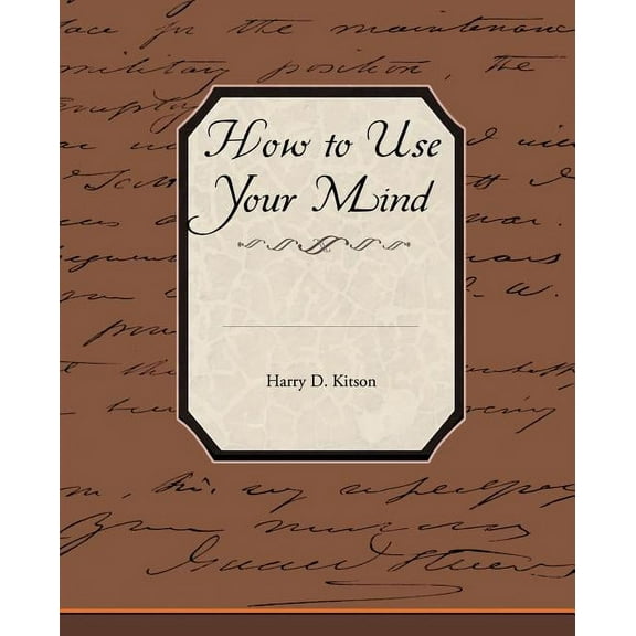 How to Use Your Mind (Paperback)