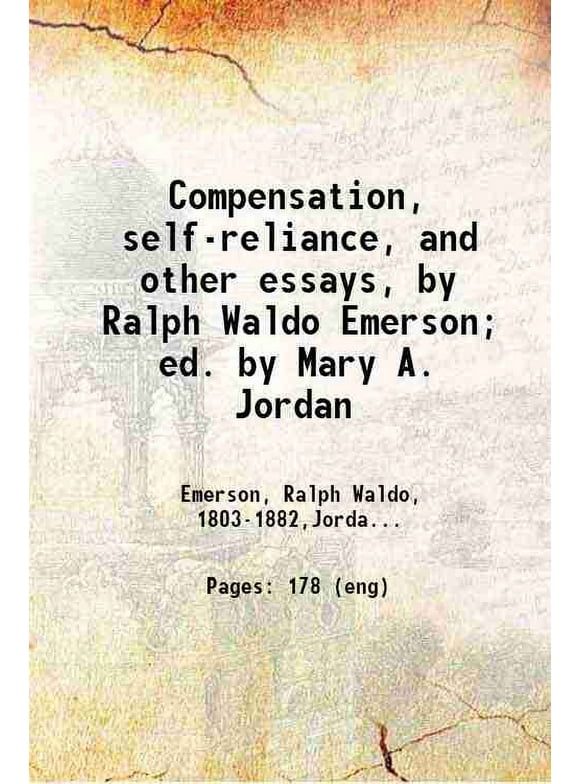 Compensation, self-reliance, and other essays, by Ralph Waldo Emerson; ed. by Mary A. Jordan 1907
