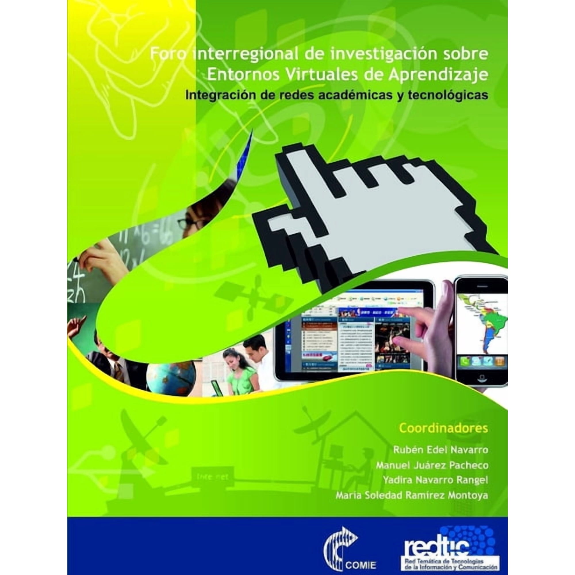 Foro inter-regional de investigaciÃ³n de entornos virtuales de aprendizaje: IntegraciÃ³n de redes acadÃ©micas y tecnolÃ³gica, (Paperback)