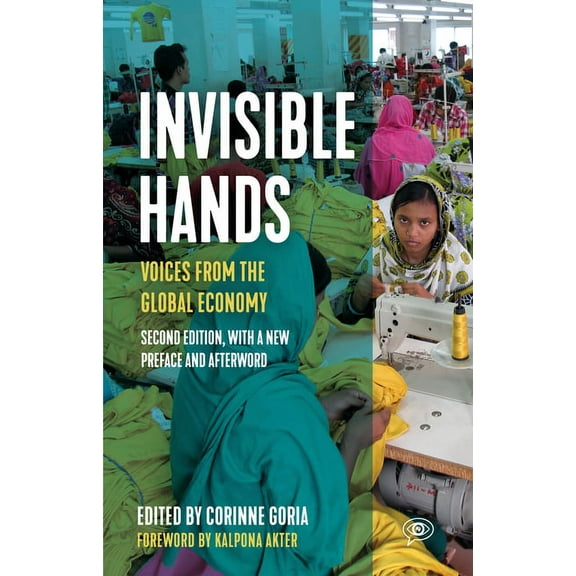 Voice of Witness Invisible Hands: Voices from the Global Economy, (Hardcover)