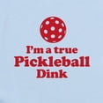 thumbnail image 2 of CafePress - I'm A True Pickleball Dink Body Suit - Baby Light Bodysuit, Size Newborn - 24 Months, 2 of 4