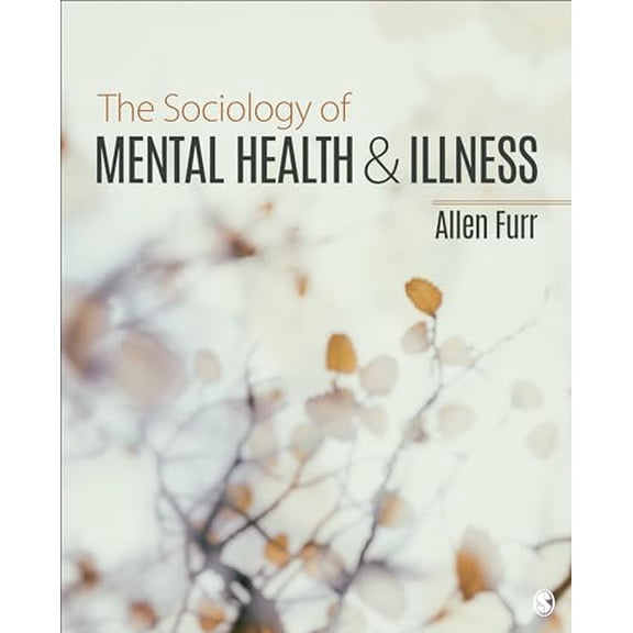 Pre-Owned The Sociology of Mental Health and Illness, 9781071815533, 1071815539, Paperback, First Edition edition