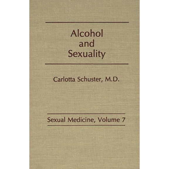 Sexual Medicine Alcohol and Sexuality, Book 7, (Hardcover)
