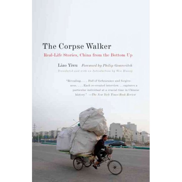 Pre-owned Corpse Walker : Real-Life Stories, China from the Bottom Up, Paperback by Yiwu, Liao; Huang, Wen (TRN), ISBN 0307388379, ISBN-13 9780307388377