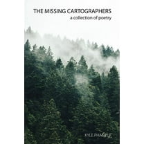 The Missing Cartographers: a Collection of Poetry, (Paperback)