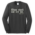 thumbnail image 2 of Wild Bobby, Thou Shall Not Try Me Mood 24:7, Inspirational/Christian, Men Long Sleeve Shirt, Charcoal, 3X-Large, 2 of 4
