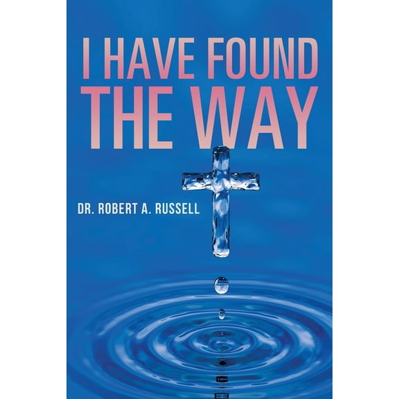 I Have Found The Way, (Paperback)