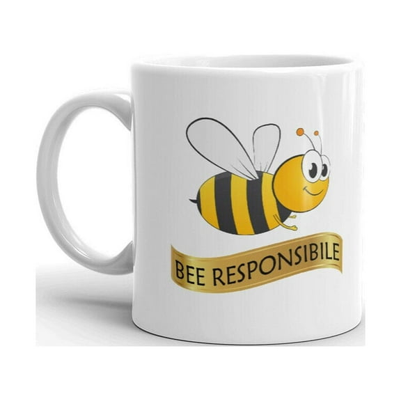Bee Responsible Print Unique Fun Novelty Coffee Tea Ceramic Cup Office Work Mug 11 Oz