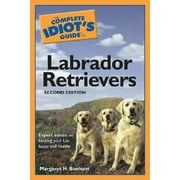 Complete Idiot's Guides (Lifestyle Paperback): The Complete Idiot's Guide to Labrador Retrievers (Edition 2) (Paperback)