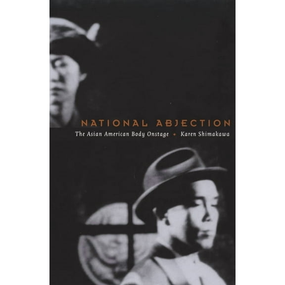 National Abjection: The Asian American Body on Stage, (Paperback)
