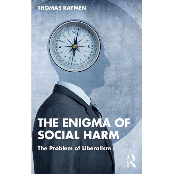 The Enigma of Social Harm: The Problem of Liberalism, (Paperback)