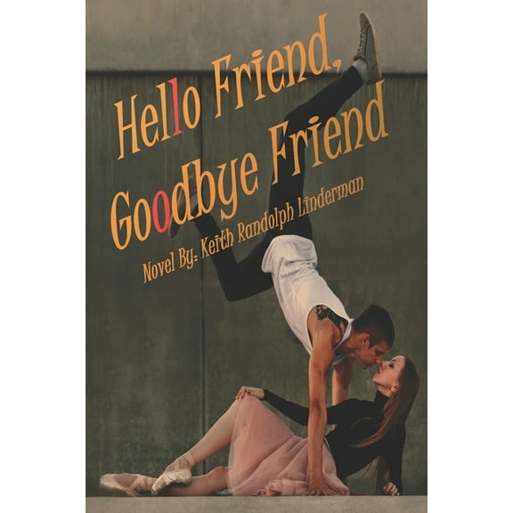Hello Friend, Goodbye Friend (Paperback)