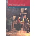 thumbnail image 1 of Pre-Owned The American Irish: A History (Paperback) 0582278171 9780582278172, 1 of 1