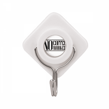 

No Coffee No Workee Quote Adhesive Wall Hooks Hanging Self Sticky