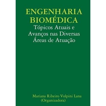 Engenharia Biomédica: Tópicos Atuais e Avanços nas Diversas Áreas de Atuação, (Paperback)