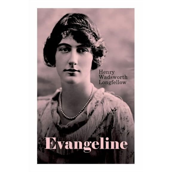 Evangeline: A Tale of Acadie, (Paperback)