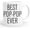 POP-POP, variant on Best Mom Ever Gifts Coffee Mug 11 oz - Mommy Gifts for Christmas & Birthday - Father''s Day/Mother''s Day - Family Mug from Daughter, Son (MOM)