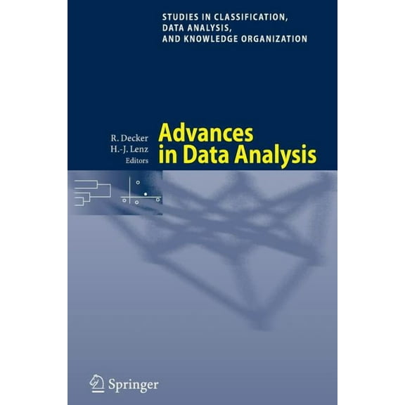 Studies in Classification, Data Analysis Advances in Data Analysis: Proceedings of the 30th Annual Conference of the Gesellschaft Für Klassifikation E.V., Freie , (Paperback)