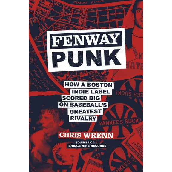 Fenway Punk: How a Boston Indie Label Scored Big on Baseball's Greatest Rivalry, (Hardcover)