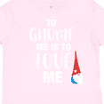 thumbnail image 4 of Inktastic Gnome Me Love Me Girls Toddler T-Shirt, 4 of 5