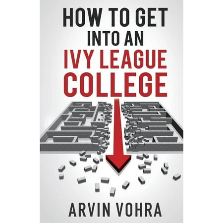 How to Get Into an Ivy League College (Paperback) (Best Non Ivy League Schools)