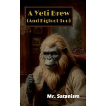 A Yeti Brew (And Bigfoot Too), (Paperback)