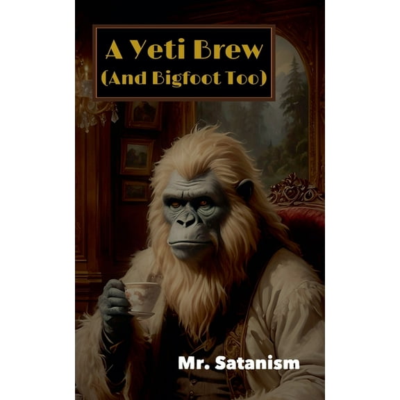 A Yeti Brew (And Bigfoot Too), (Paperback)