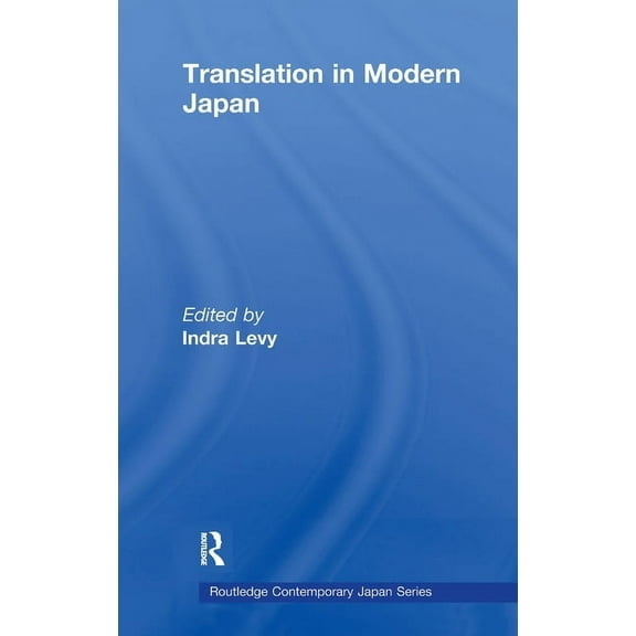 Routledge Contemporary Japan Translation in Modern Japan, (Hardcover)