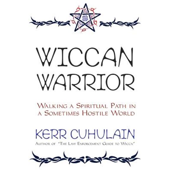 Pre-Owned Wiccan Warrior: Walking a Spiritual Path in a Sometimes Hostile World (Paperback) 1567182526 9781567182521