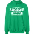 thumbnail image 2 of OXI Hoodie Sweatshirt - If You Don't Want a Sarcastic, Basic Casual Hoodie for Men's and Women Fleece Hoodie Long Sleeve - Irish Green 2X-Large, 2 of 3