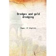 thumbnail image 1 of [Couverture Rigide] Dredges and gold Dragage 1910, 1 of 1