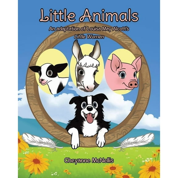 Little Animals: An adaptation of Louisa May Alcott's Little Women, (Paperback)