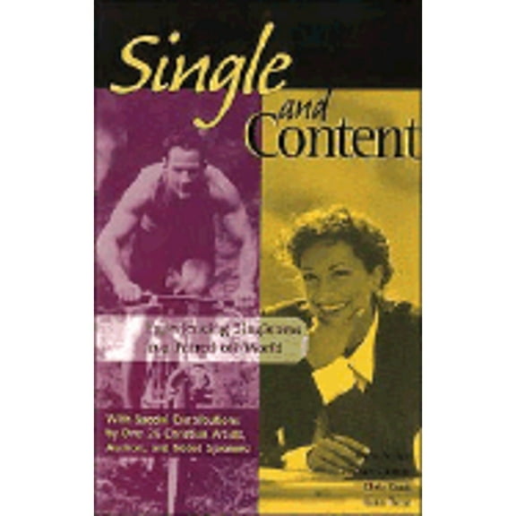 Single and Content : Experiencing Singleness in a Paired-Off World