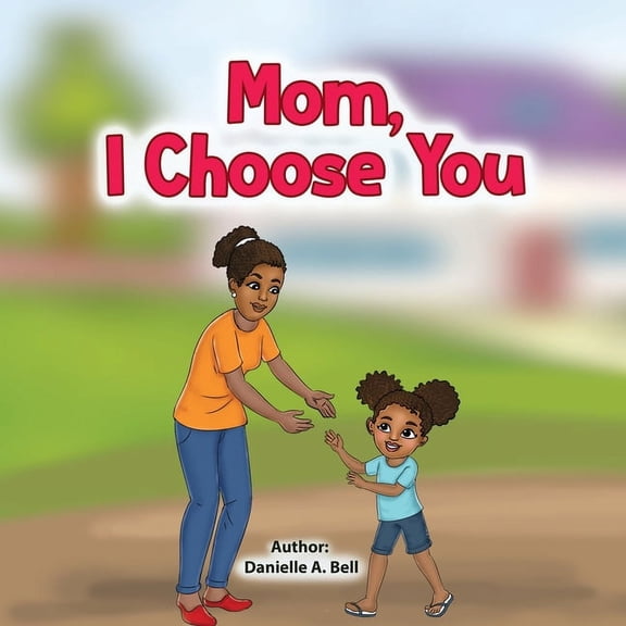 I Choose You Mom, I Choose You, Book 1, (Paperback)