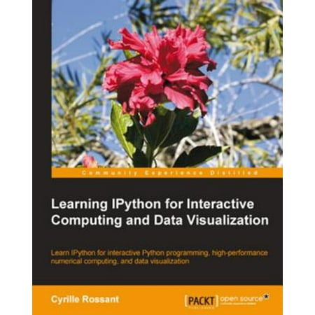 Learning IPython for Interactive Computing and Data Visualization - (Best Interactive Data Visualization)