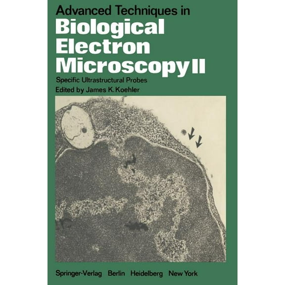 Advanced Techniques in Biological Electron Microscopy II: Specific Ultrastructural Probes, (Paperback)