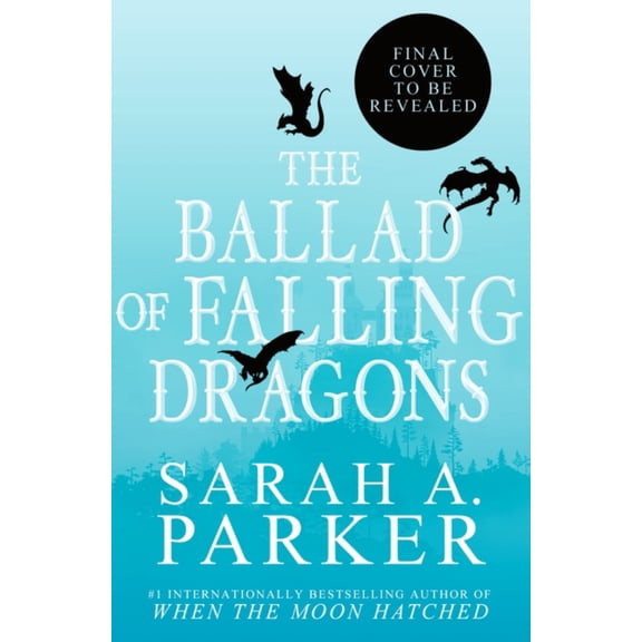 The Ballad of Falling Dragons (Deluxe Limited Edition): A Novel (Hardcover)