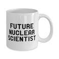 thumbnail image 2 of Future Nuclear Nuclear scientist 11oz Mug, Inspirational Nuclear scientist Gifts, Cup For Colleagues from Colleagues, Nuclear physicist gifts, Science gifts, Physics gifts, Math gifts, Engineer, 2 of 2