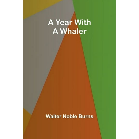 A Year with a Whaler, (Paperback)