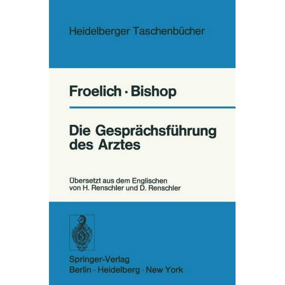 Heidelberger TaschenbÃ¼cher Die GesprÃ¤chsfÃ¼hrung Des Arztes: Ein Programmierter Leitfaden, Book 128, (Paperback)