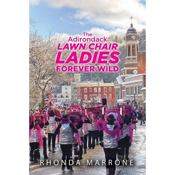 The Adirondack Lawn Chair Ladies Forever Wild, (Paperback)