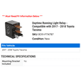 thumbnail image 2 of Daytime Running Light Relay - Compatible with 2017 - 2018 Toyota Tacoma, 2 of 2