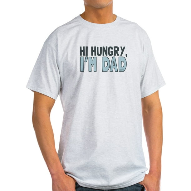 CafePress CafePress Hi Hungry Im Dad TShirt Light TShirt CP CafePress CafePress Hi Hungry Im Dad TShirt Light TShirt CP
