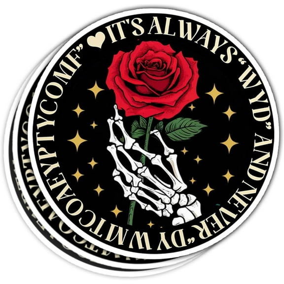 (3pcs) Its Always WYD and Never DYWMTCOAEYPTYCOMF Sticker, Skeleton Hand Rose Book Stickers, Never Send Roses Sleep Token Sticker- Vinyl Stickers 3''
