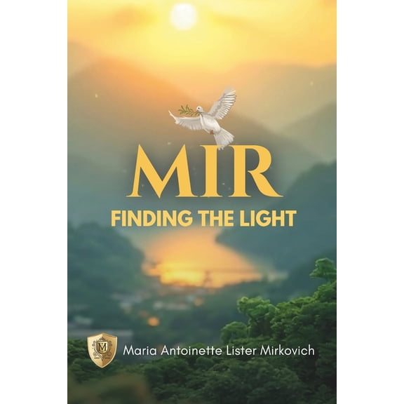 MIR - Finding the Light: A Journey of Faith and Healing in Medjugorje, (Paperback)