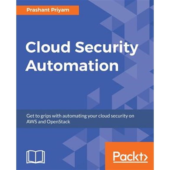 Pre-Owned Cloud Security Automation: Get to grips with automating your cloud security on AWS and OpenStack Paperback
