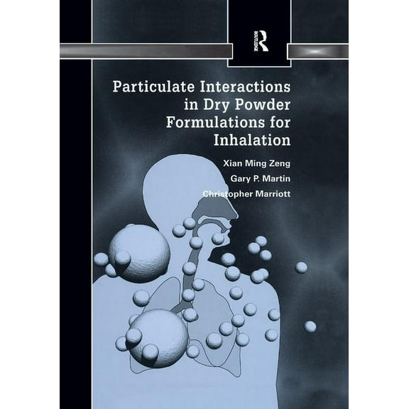 Pharmaceutical Science Particulate Interactions in Dry Powder Formulation for Inhalation, (Paperback)