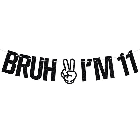 Banner para fiesta de cumpleaños Tivurcia Bruh I'm 11 Black Glitter