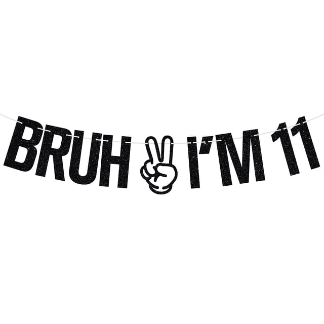 Banner para fiesta de cumpleaños Tivurcia Bruh I'm 11 Black Glitter