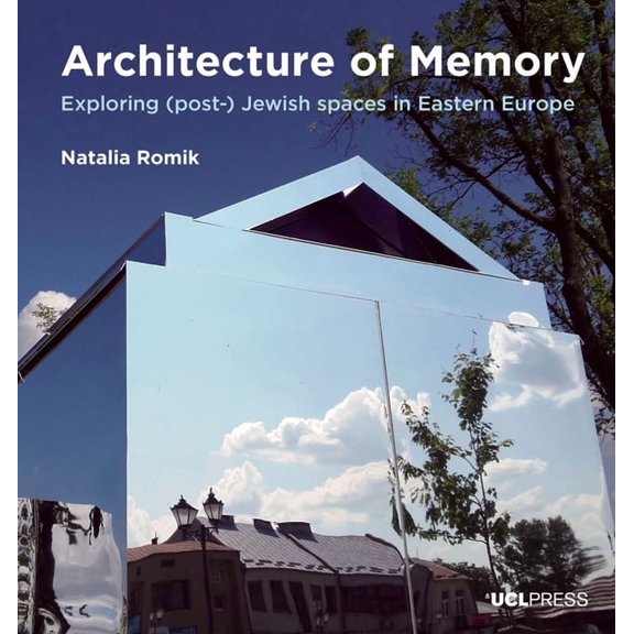 Design Research in Architecture Architecture of Memory: Exploring (Post-) Jewish Spaces in Eastern Europe, (Hardcover)